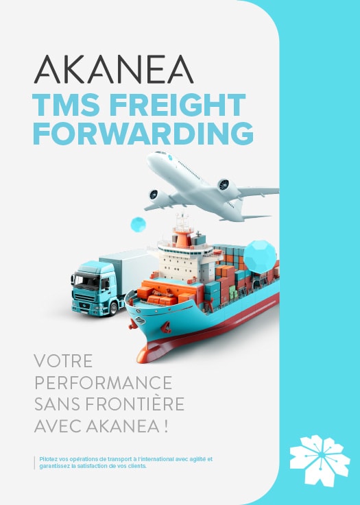 Akanea TMS Freight Forwarding : logiciel de fret